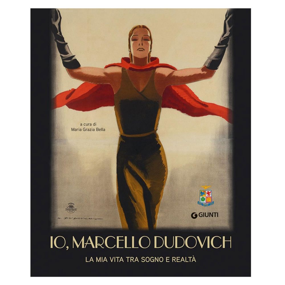 IO, MARCELLO DUDOVICH. LA MIA VITA TRA SOGNO E REALTA'