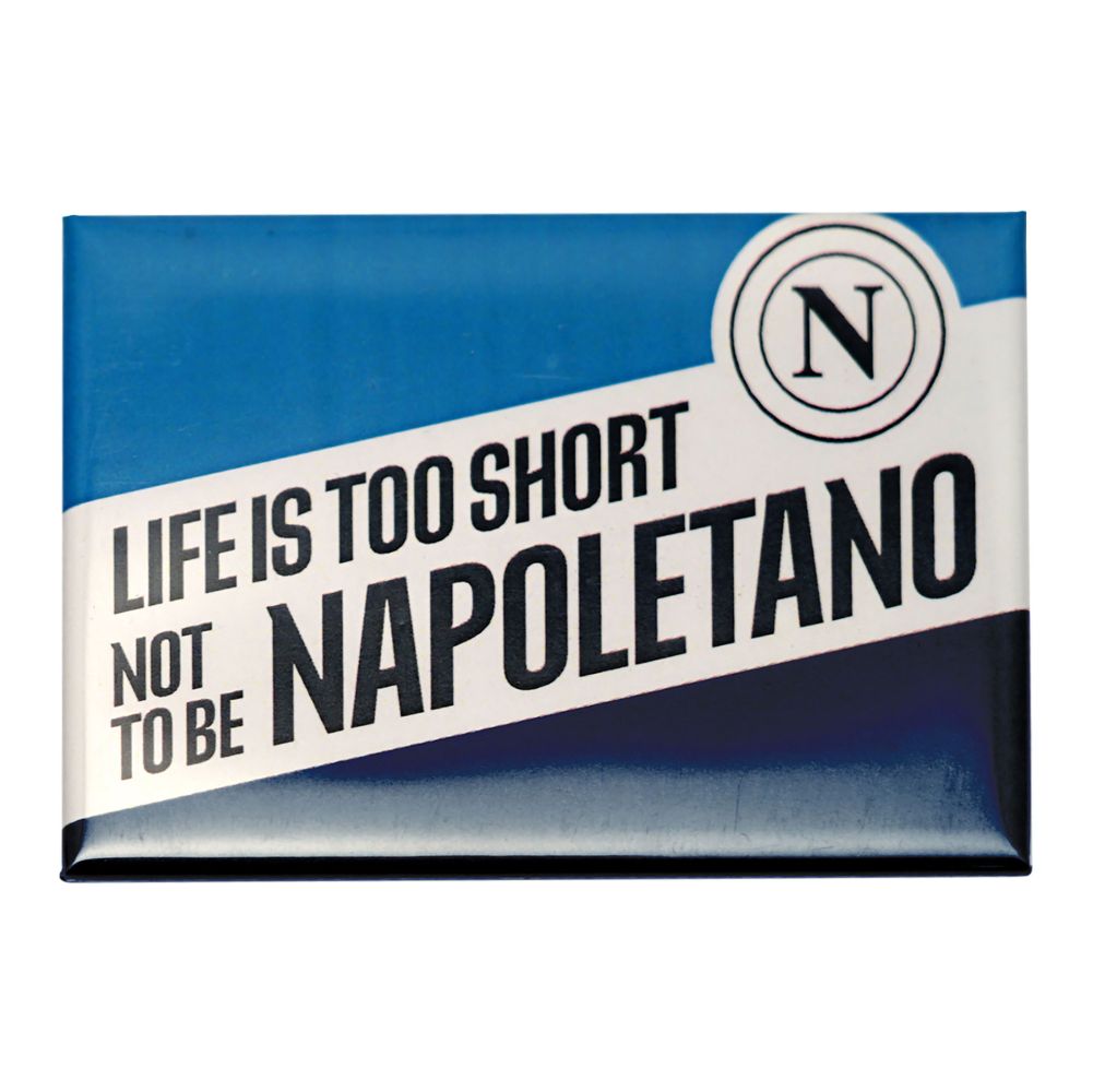 MAGNETE STAMPATO RETTANGOLARE CON SCRITTA LIFE IS TOO SHORT NOT TO BE NA